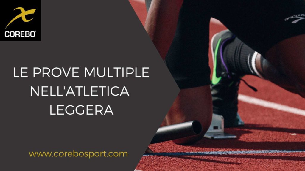 Le prove multiple nell'atletica leggera COREBO Le prove multiple nell'atletica leggera COREBO