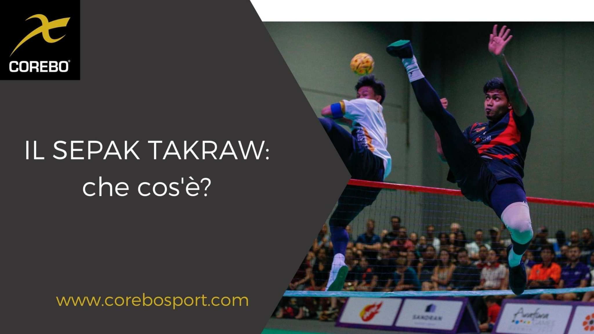 Che cos'è il sepak takraw